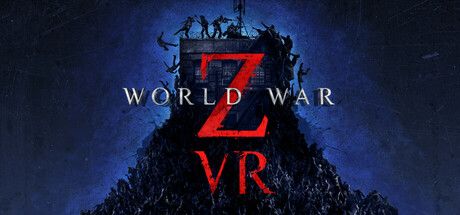 僵尸世界大战VR/World War Z VR